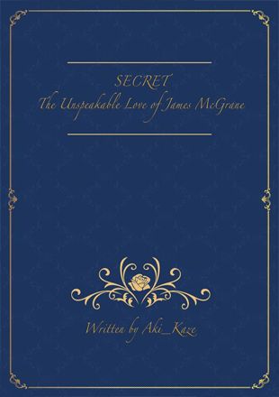SECRET : The Unspeakable Love of James McGrane