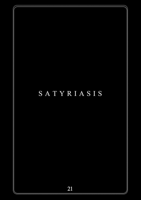SATYRIASIS [21]