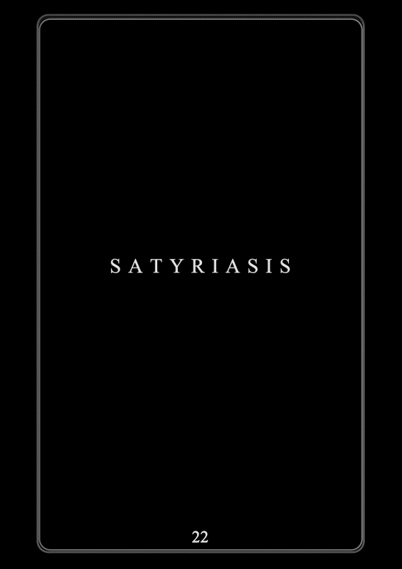 SATYRIASIS [22]