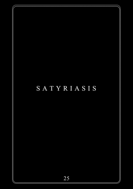 SATYRIASIS [25] + Video